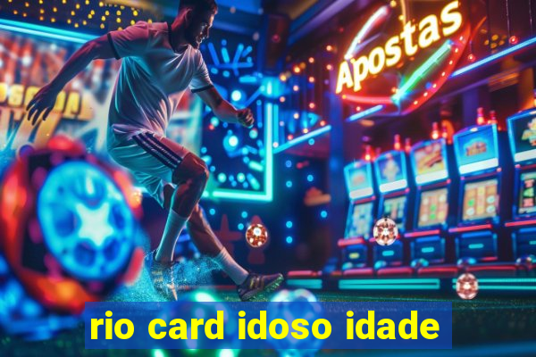 rio card idoso idade